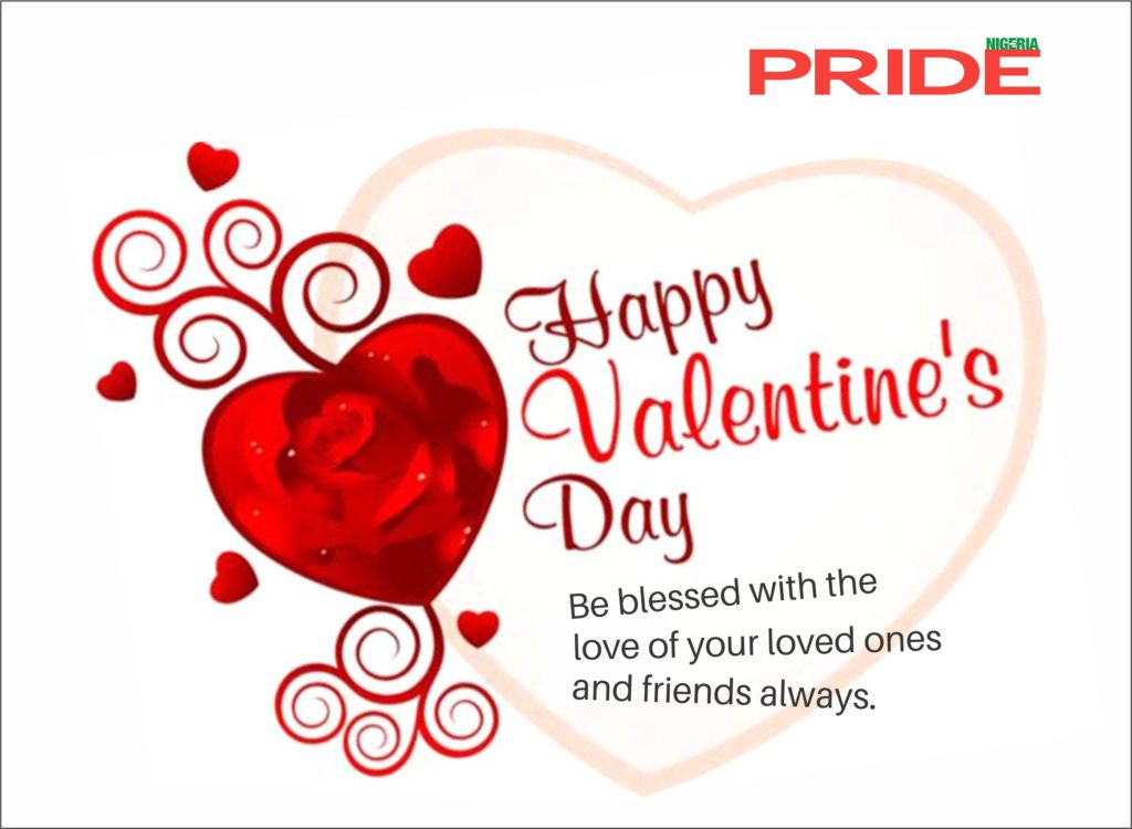 Happy Valentine's Day from Pride Nigeria Leisure and Lifestyle Magazine, Valentine's day 2018, Give love joy and happiness on Valentine's Day, Charles Osigwe-Anyiam-Osigwe Editor in chief of Pride Nigeria Magazine