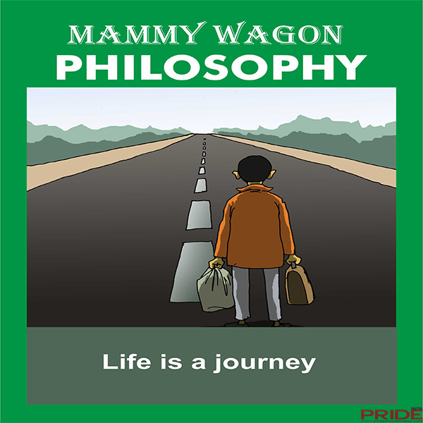 Life's Journey, Mammy Wagon Philosophy